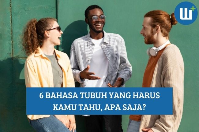 Inilah 6 Bahasa Tubuh yang Kamu Harus Tahu